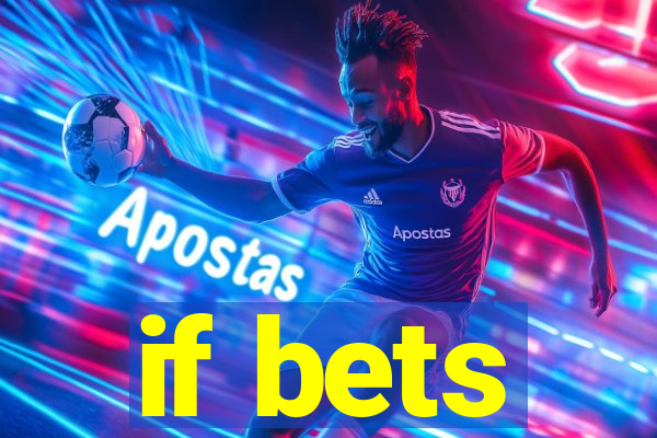 if bets